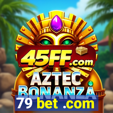 79 bet .com